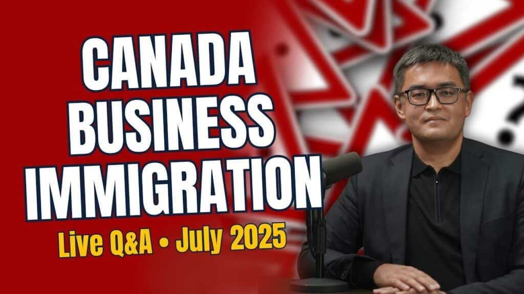 A man in glasses and a dark jacket sits at a desk with a microphone. Large text reads Canada Business Immigration with Live Q&A • July 2025 below on a red background with abstract patterns, highlighting Canada Business Immigration topics.