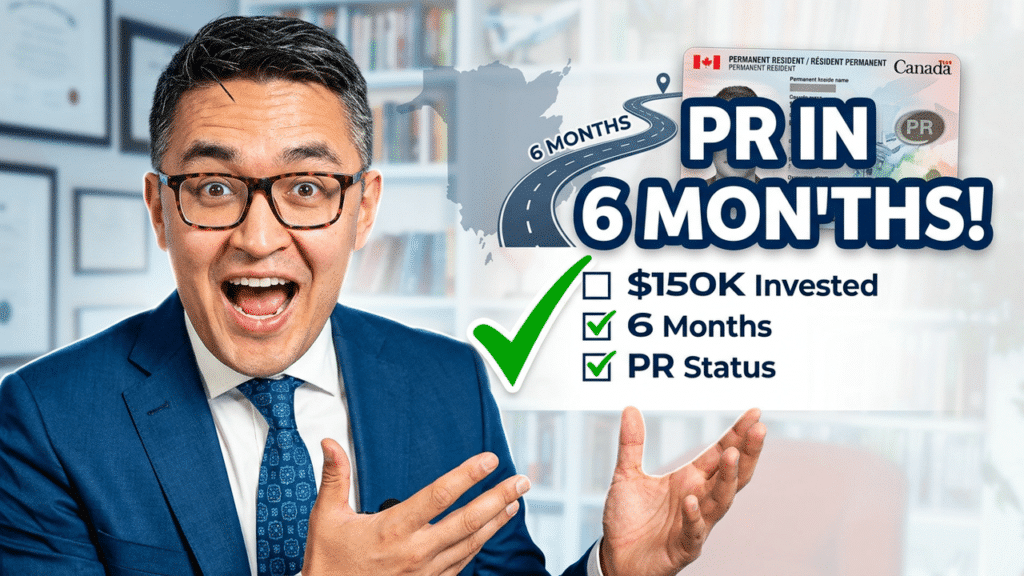 A man in a suit excitedly gestures towards text that reads PR in 6 Months! with a checklist showing $150K invested, 6 months, and PR status, highlighting Canada Business Immigration and an image of a Canadian Permanent Resident card.